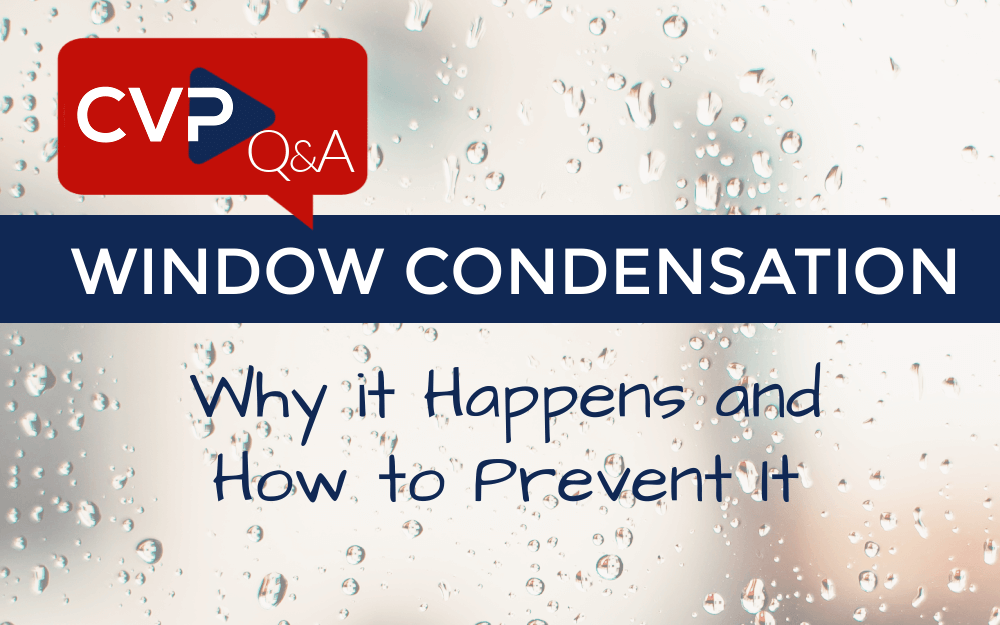 Window Condensation: Why It Happens and How to Prevent It