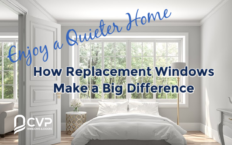 How Replacement Windows Make Your Home Quieter